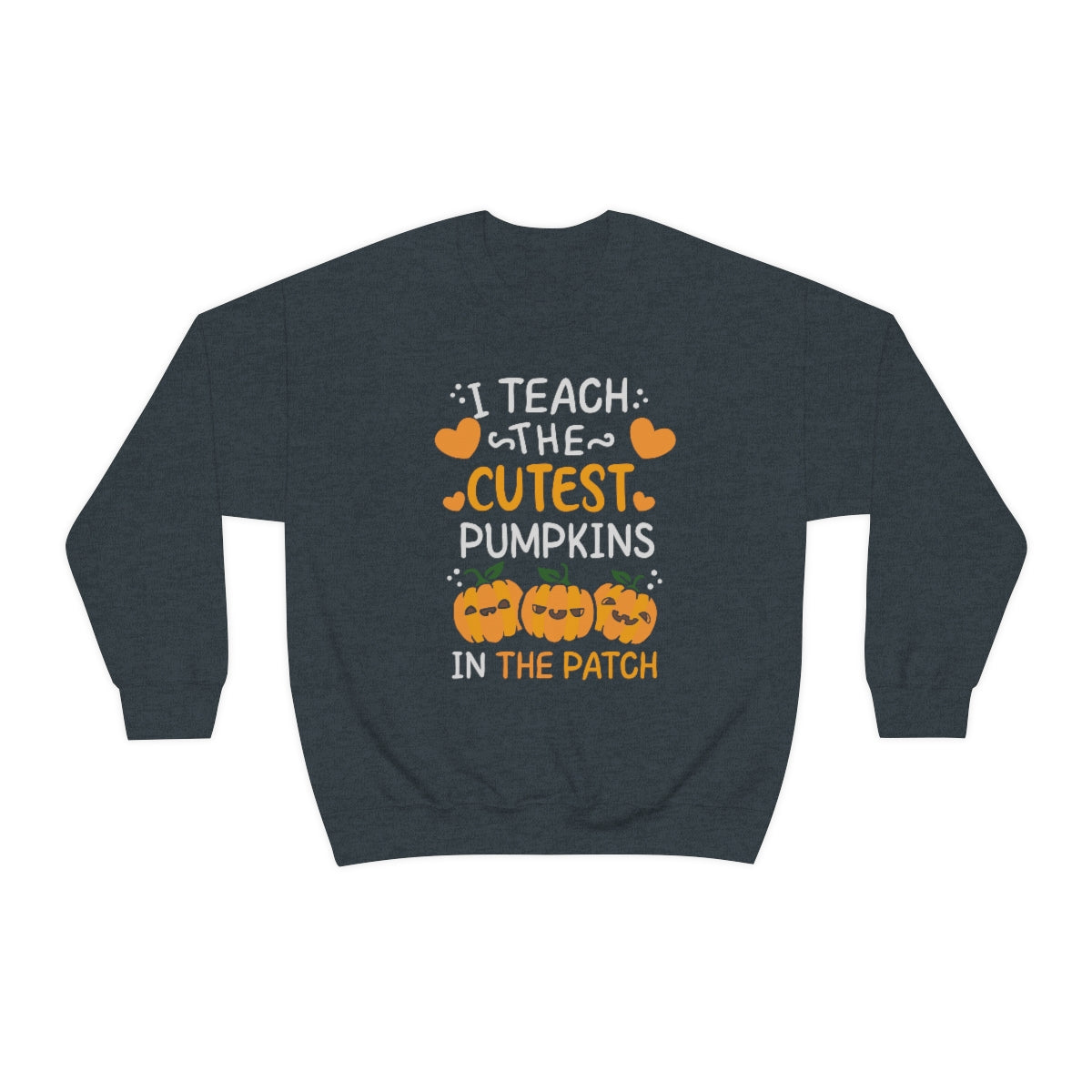 I Teach the Cutest Pumpkins in the Patch Sweatshirt for Fall