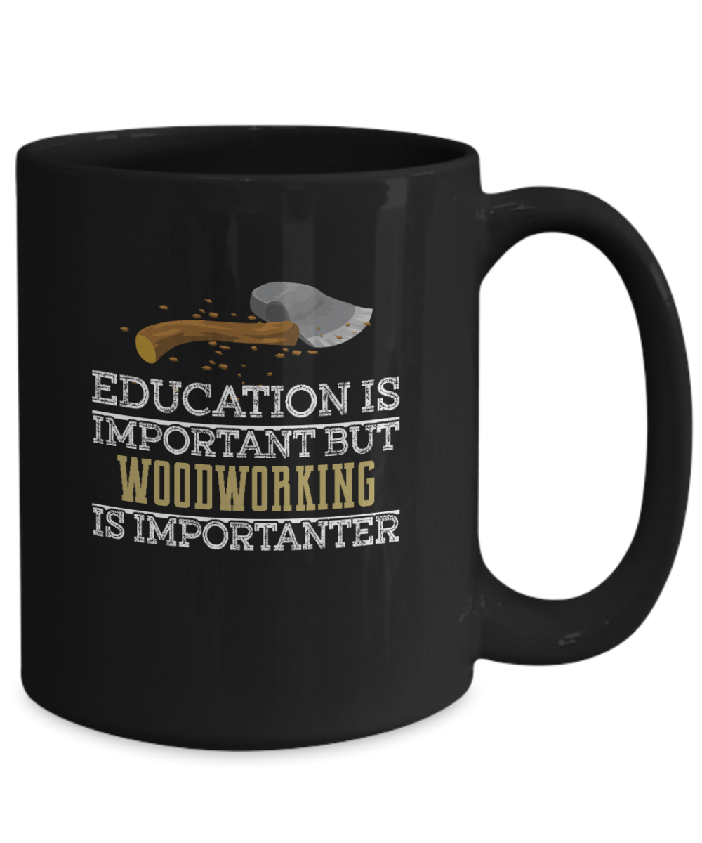 Education is Important but Woodworking Is Importanter - We Love Your Gift