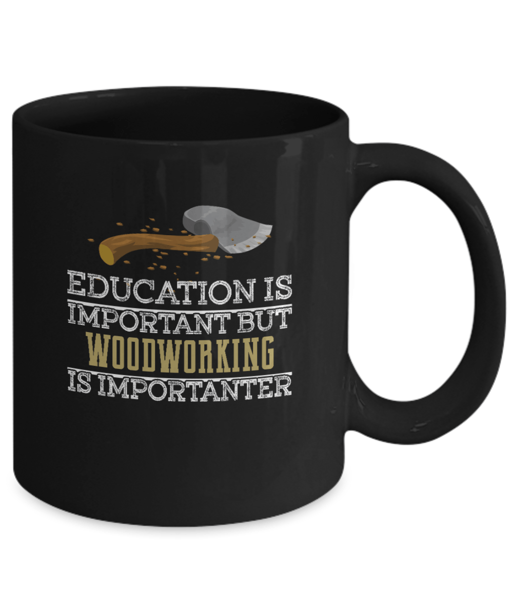 Education is Important but Woodworking Is Importanter - We Love Your Gift