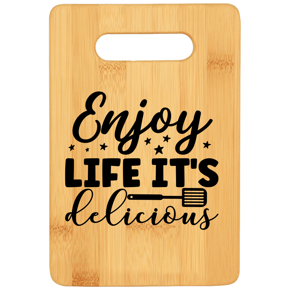 Enjoy Life It's Delicious Cutting Board - We Love Your Gift