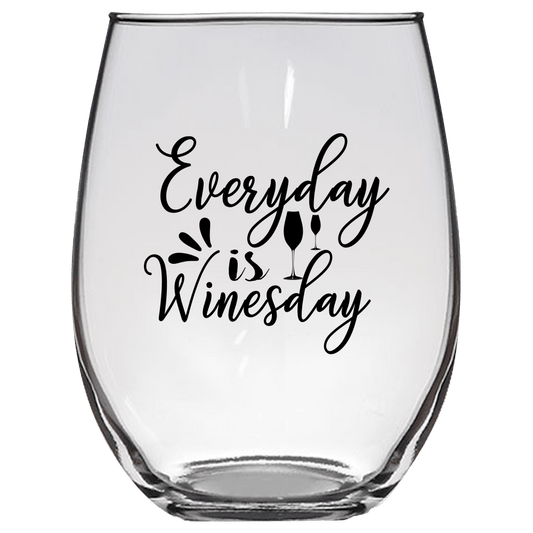 Everyday is Winesday Funny Wine Glass - Gift Idea for Mom, Sister, BFF, Family, and Friends - We Love Your Gift