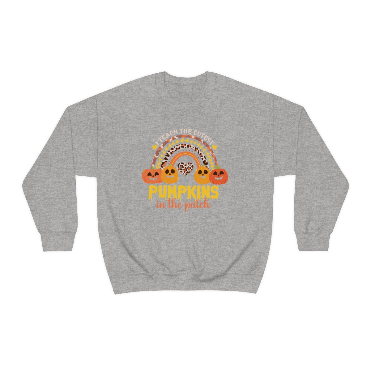 I Teach the Cutest Pumpkin in the Patch Sweatshirt Print for Fall