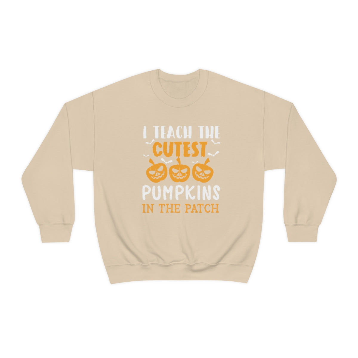 I Teach the Cutest Pumpkins in the Patch Sweatshirt Print for Fall