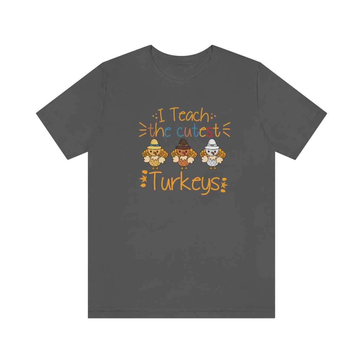 I Teach the Cutest Turkeys Shirt for Fall