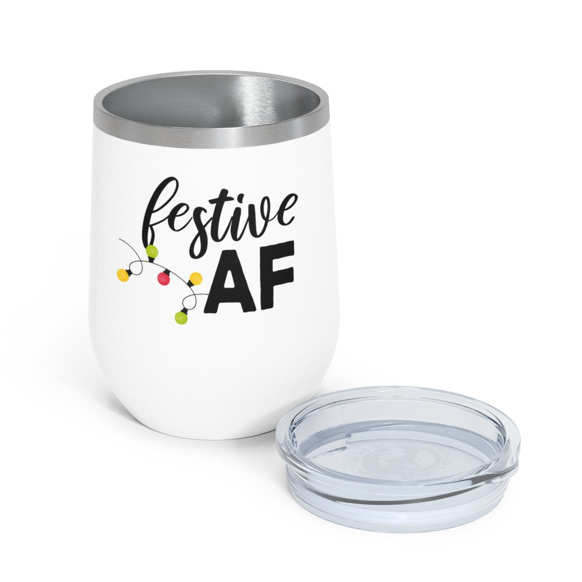 Festive AF - Holiday 12oz Insulated Wine Tumbler - We Love Your Gift