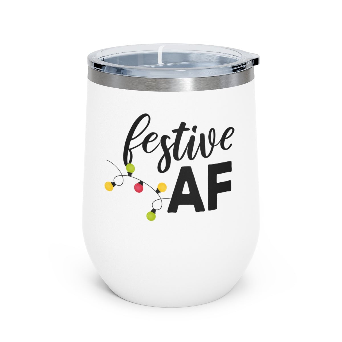 Festive AF - Holiday 12oz Insulated Wine Tumbler - We Love Your Gift