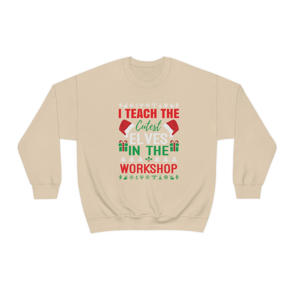 I Teach the Cutest Elves in the Workshop Sweatshirt for Fall