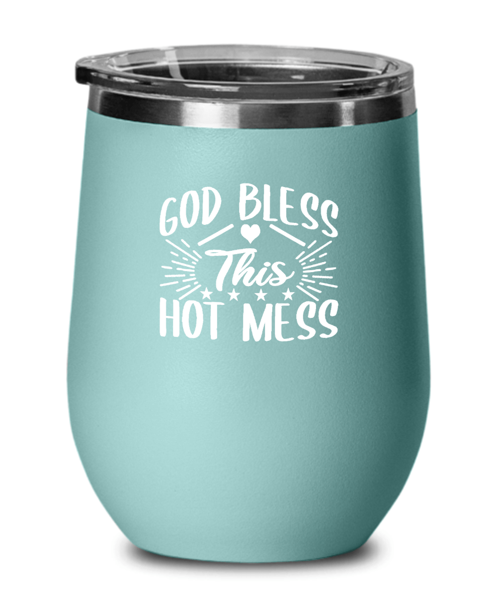 God Bless This Hot Mess Tumbler - We Love Your Gift