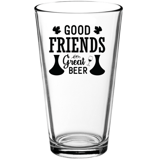 Good Friends Great Beer Funny Pint Glass - We Love Your Gift