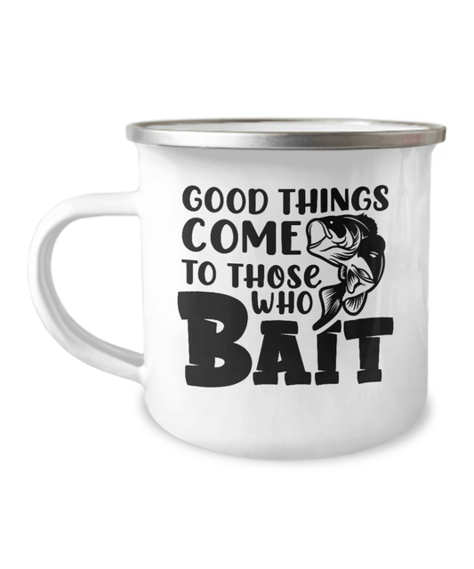 Good Things Come To Those Who Bait Camper Mug - We Love Your Gift