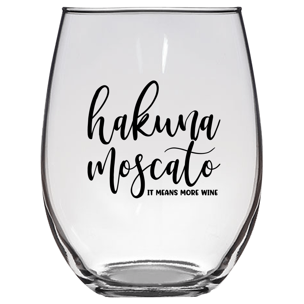 Hakuna Moscato It Means More Wine Funny Wine Glass - Gift Idea for Family and Friends - We Love Your Gift