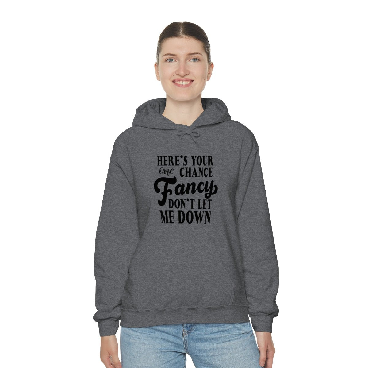 Here's Your One Chance Fancy, Don't Let Me Down Hoodie - We Love Your Gift