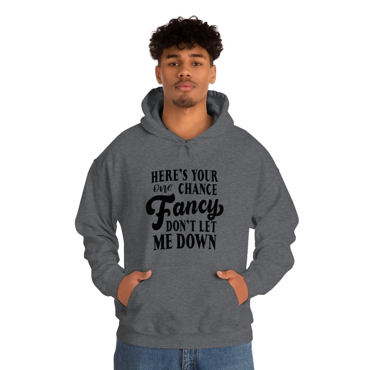 Here's Your One Chance Fancy, Don't Let Me Down Hoodie - We Love Your Gift