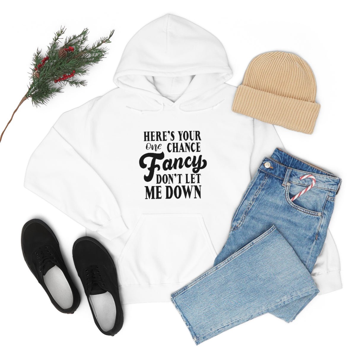 Here's Your One Chance Fancy, Don't Let Me Down Hoodie - We Love Your Gift