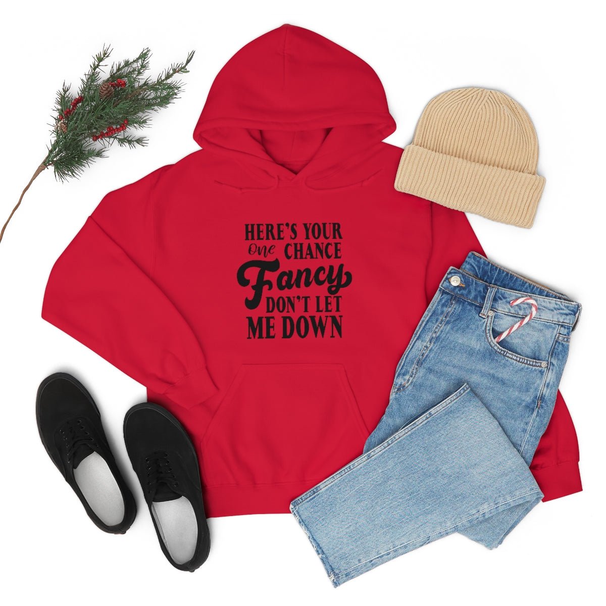 Here's Your One Chance Fancy, Don't Let Me Down Hoodie - We Love Your Gift