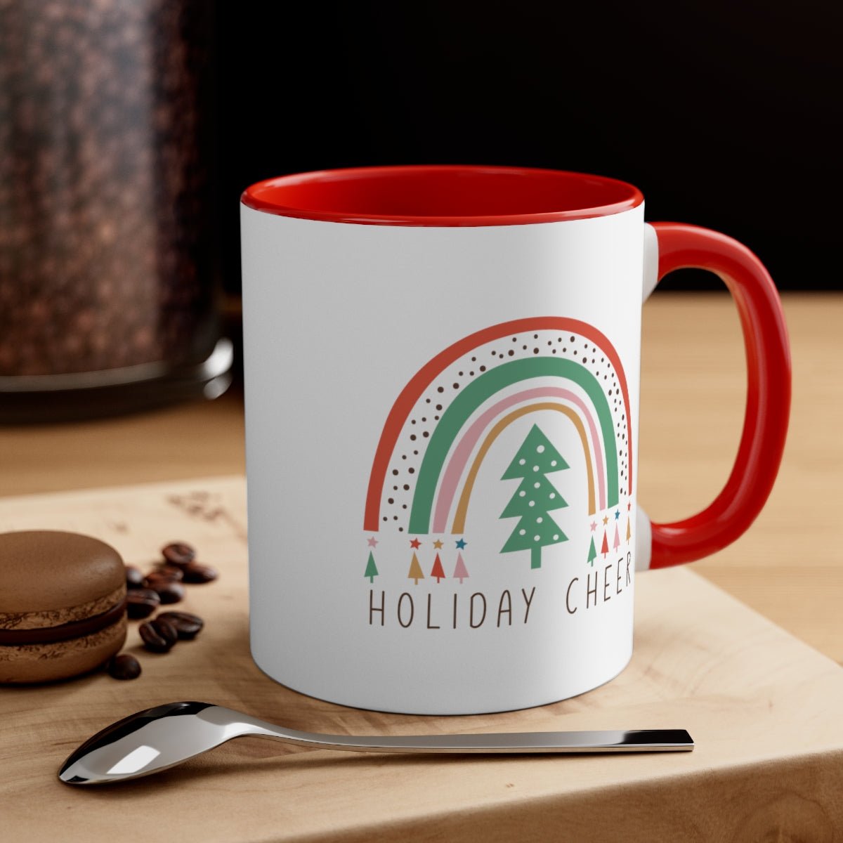 Holiday Cheer - Color Handled Funny Mug - We Love Your Gift