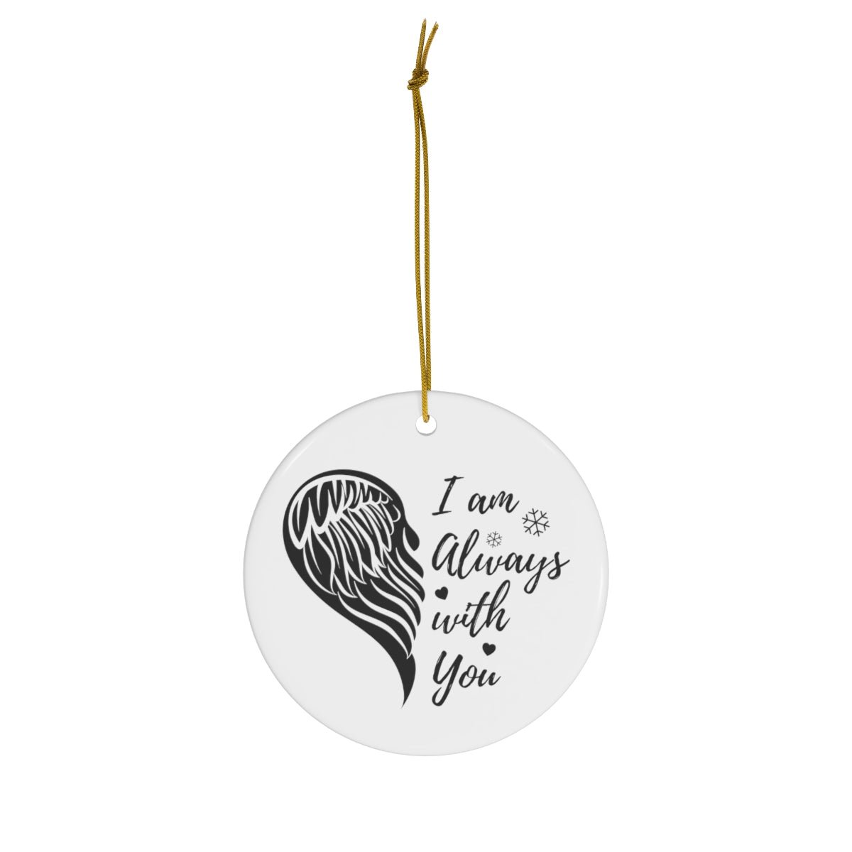 I am Always With You Memorial Ornament - We Love Your Gift