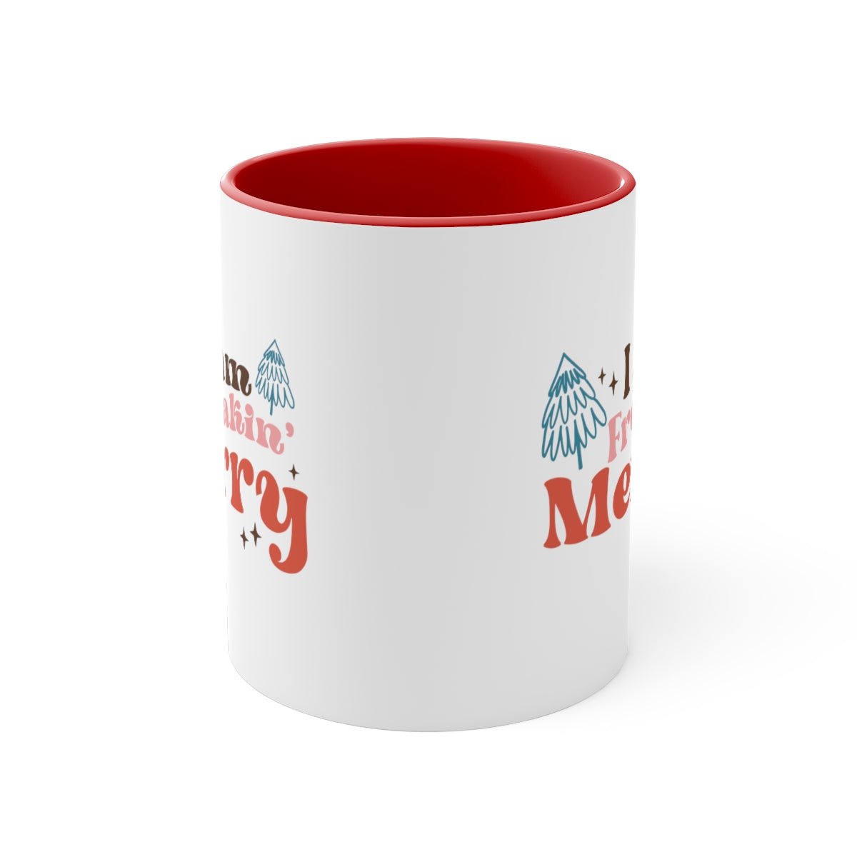 I Am Freakin Merry - Color Handled Funny Mug - We Love Your Gift