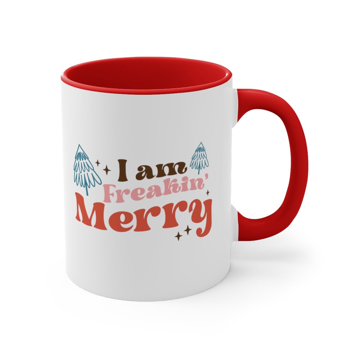 I Am Freakin Merry - Color Handled Funny Mug - We Love Your Gift