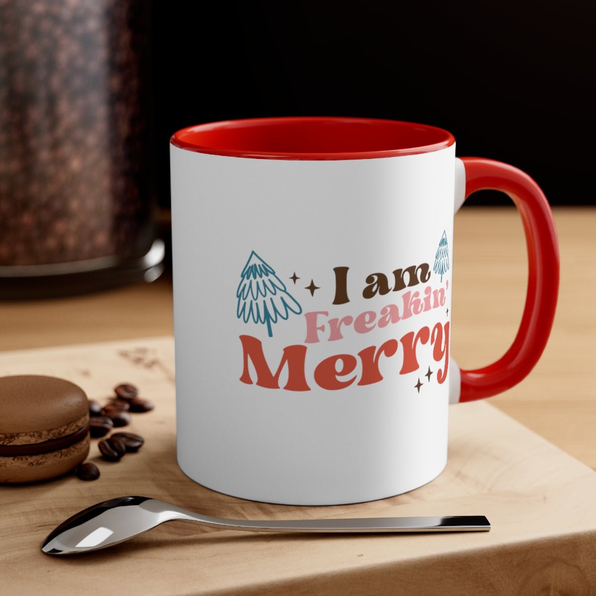 I Am Freakin Merry - Color Handled Funny Mug - We Love Your Gift