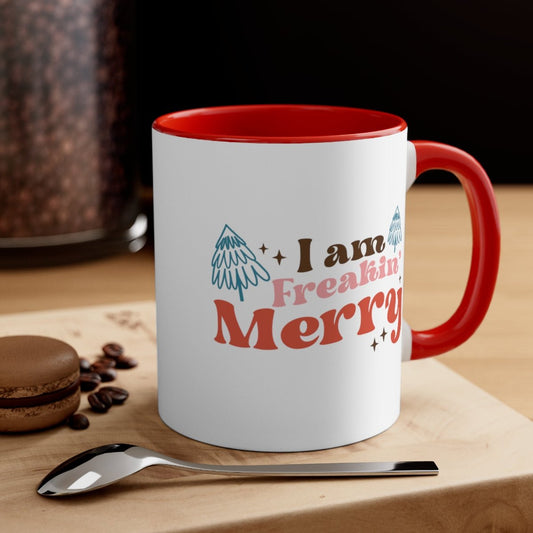 I Am Freakin Merry - Color Handled Funny Mug - We Love Your Gift