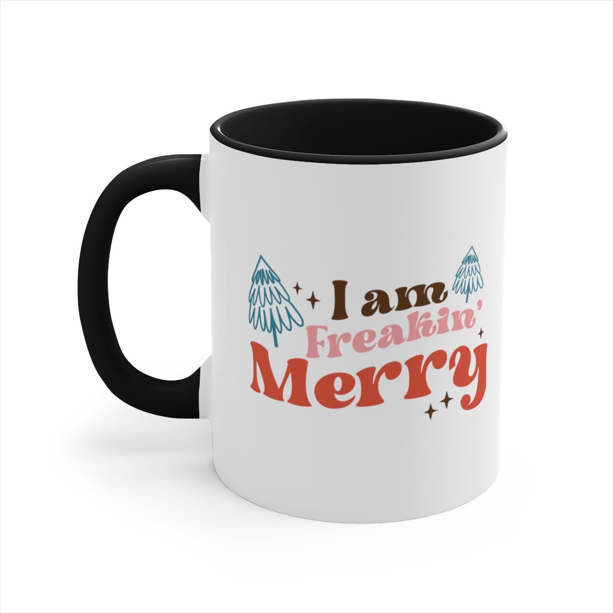 I Am Freakin Merry - Color Handled Funny Mug - We Love Your Gift
