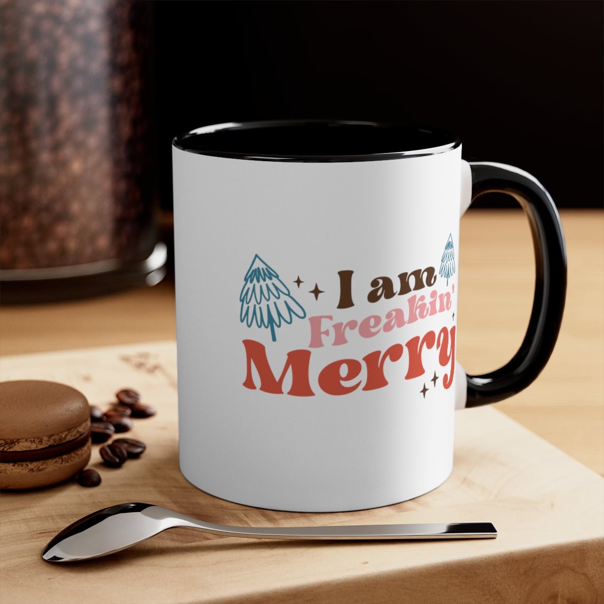 I Am Freakin Merry - Color Handled Funny Mug - We Love Your Gift