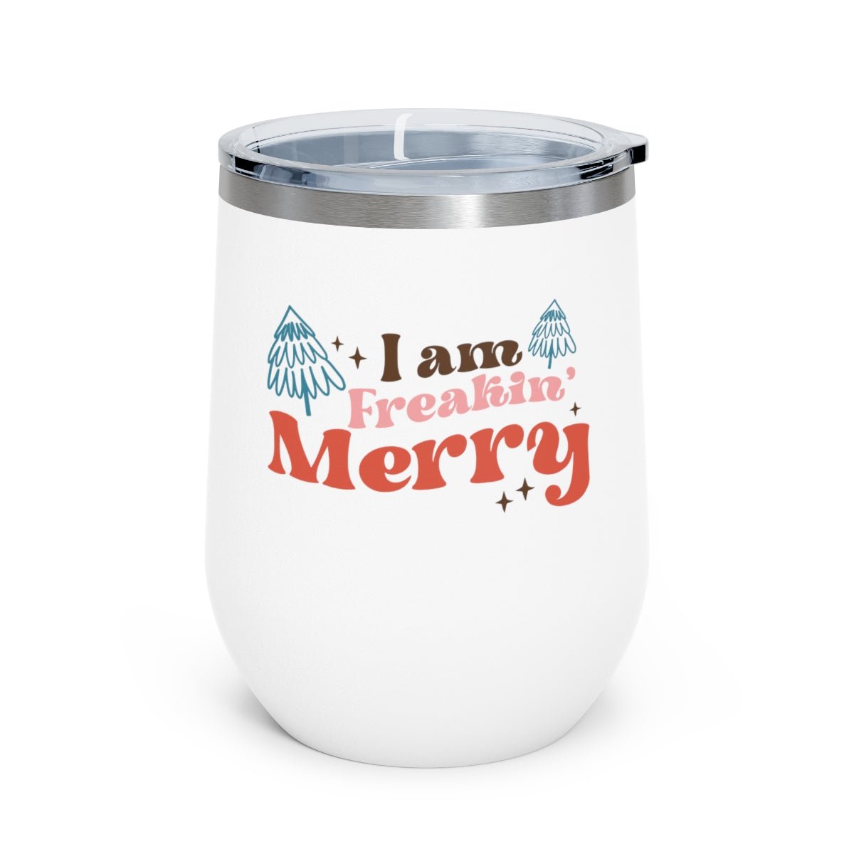 I Am Freakin Merry - Holiday 12oz Insulated Wine Tumbler - We Love Your Gift