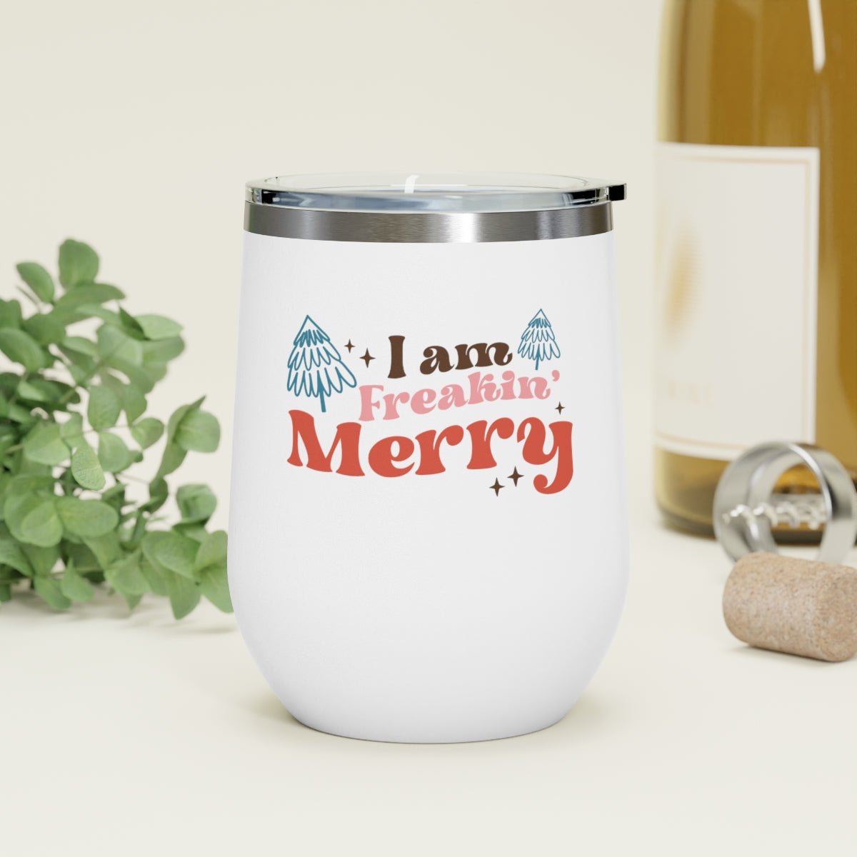 I Am Freakin Merry - Holiday 12oz Insulated Wine Tumbler - We Love Your Gift