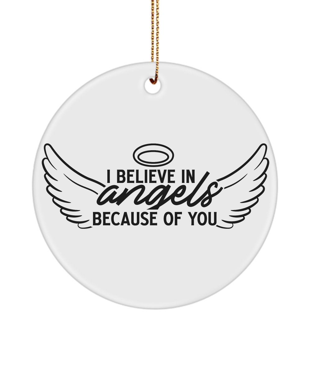 I Believe In Angels Because of You Christmas Memorial Ornament - We Love Your Gift