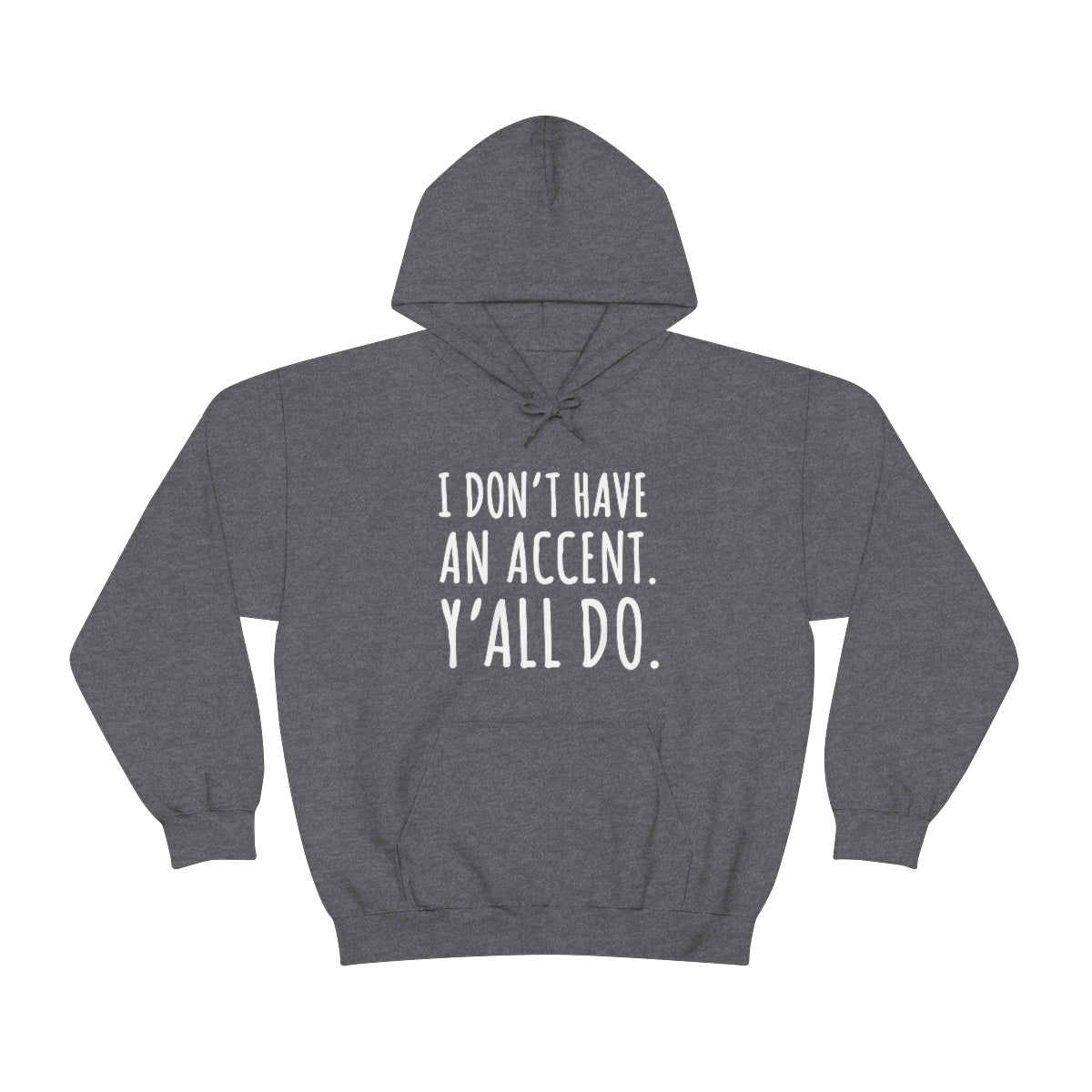 I Don't Have an Accent Y'all Do Print Design Hoodie - We Love Your Gift