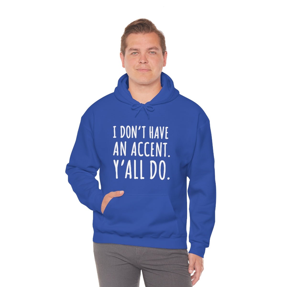 I Don't Have an Accent Y'all Do Print Design Hoodie - We Love Your Gift