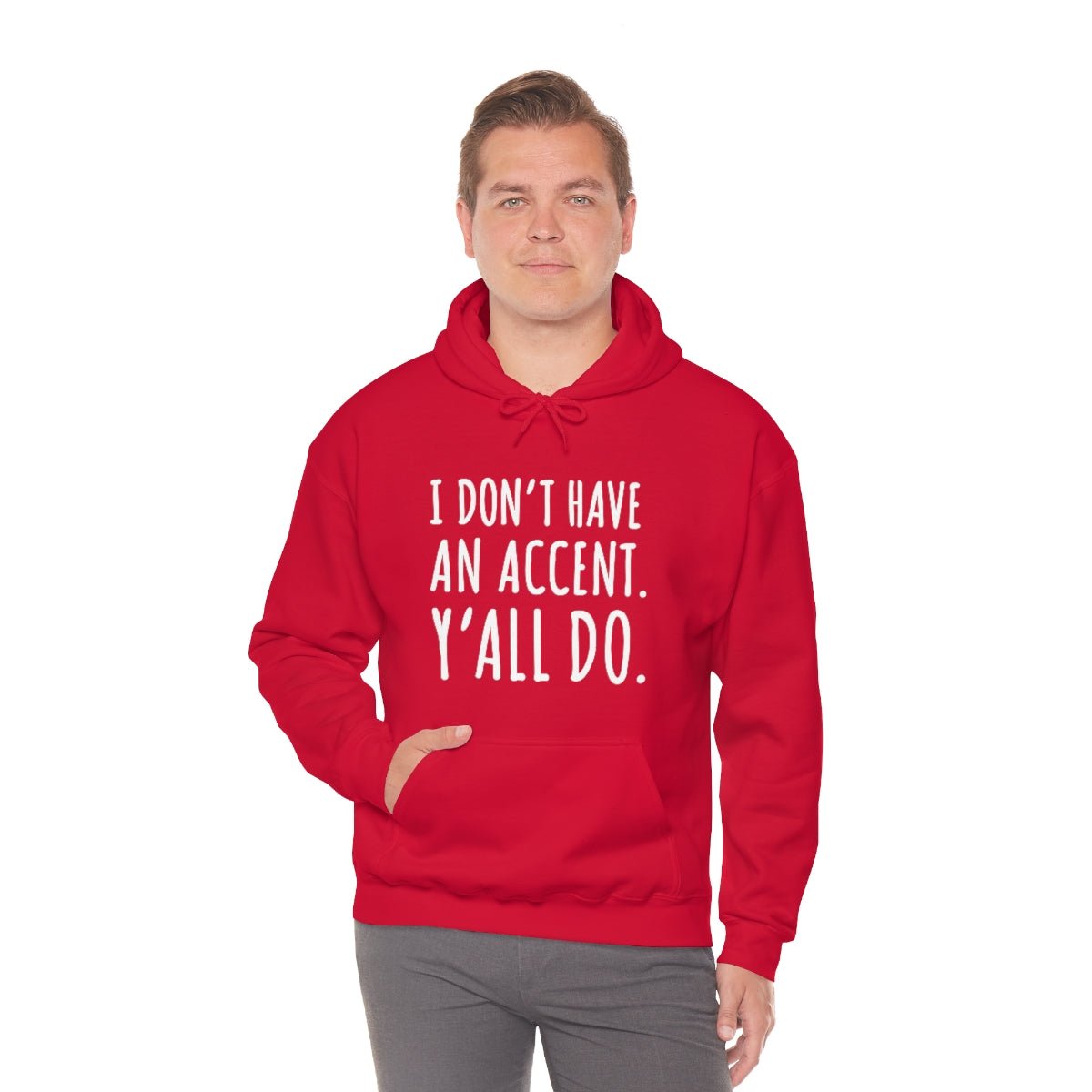 I Don't Have an Accent Y'all Do Print Design Hoodie - We Love Your Gift