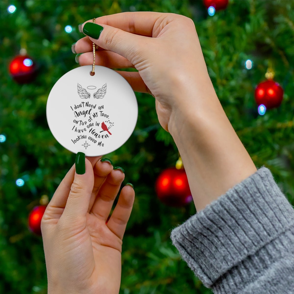 I Don't Need An Angel at the Top of My Tree Cardinal Memorial Ornament - We Love Your Gift