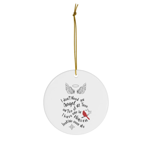 I Don't Need An Angel at the Top of My Tree Cardinal Memorial Ornament - We Love Your Gift