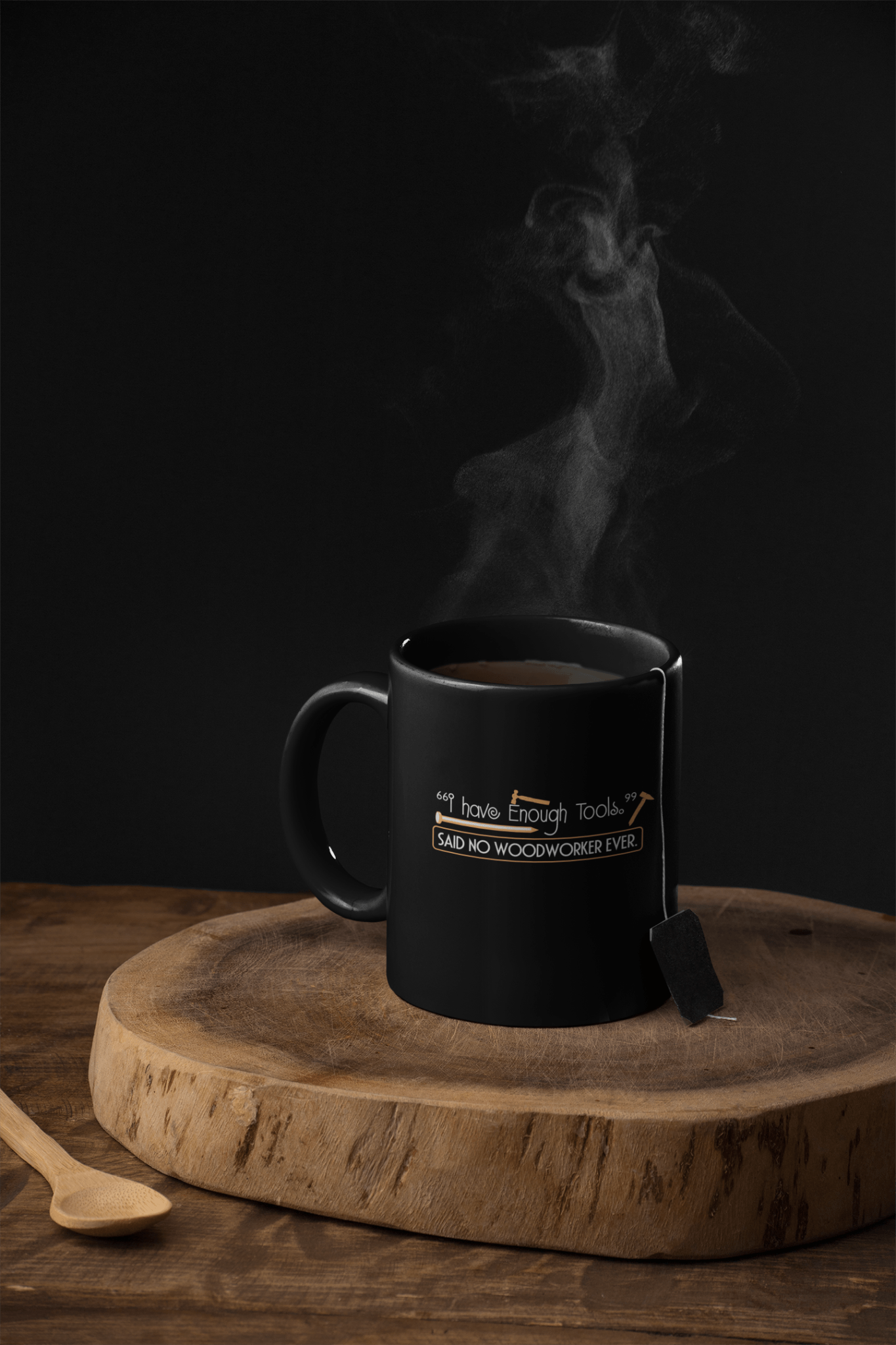 I Have Enough Tools. Said No Woodworker Ever Mug - We Love Your Gift