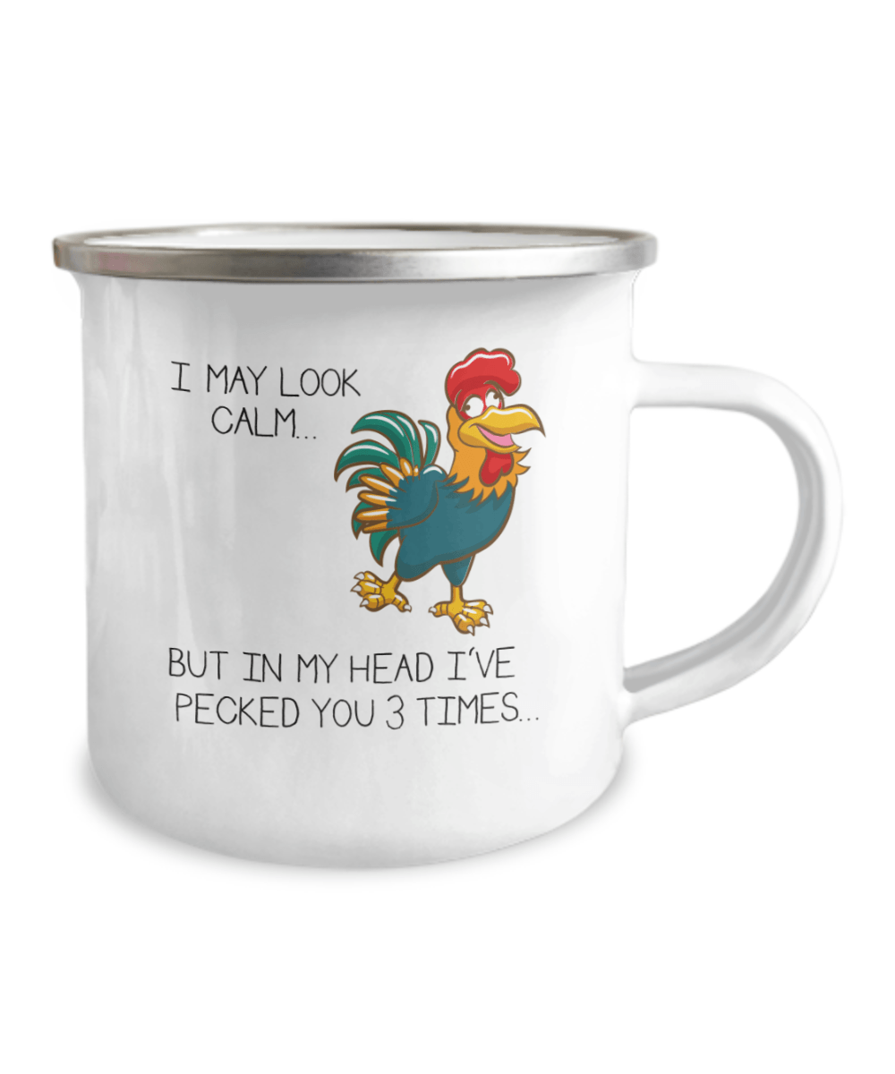 I May Look Calm... But In My Head I've Pecked You 3 Times... Coffee Mug - We Love Your Gift