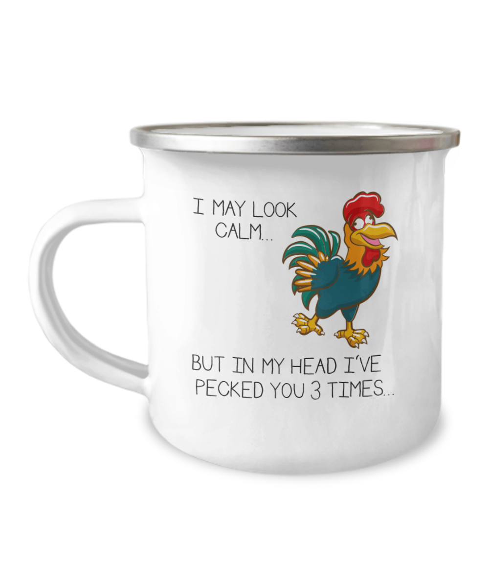 I May Look Calm... But In My Head I've Pecked You 3 Times... Coffee Mug - We Love Your Gift