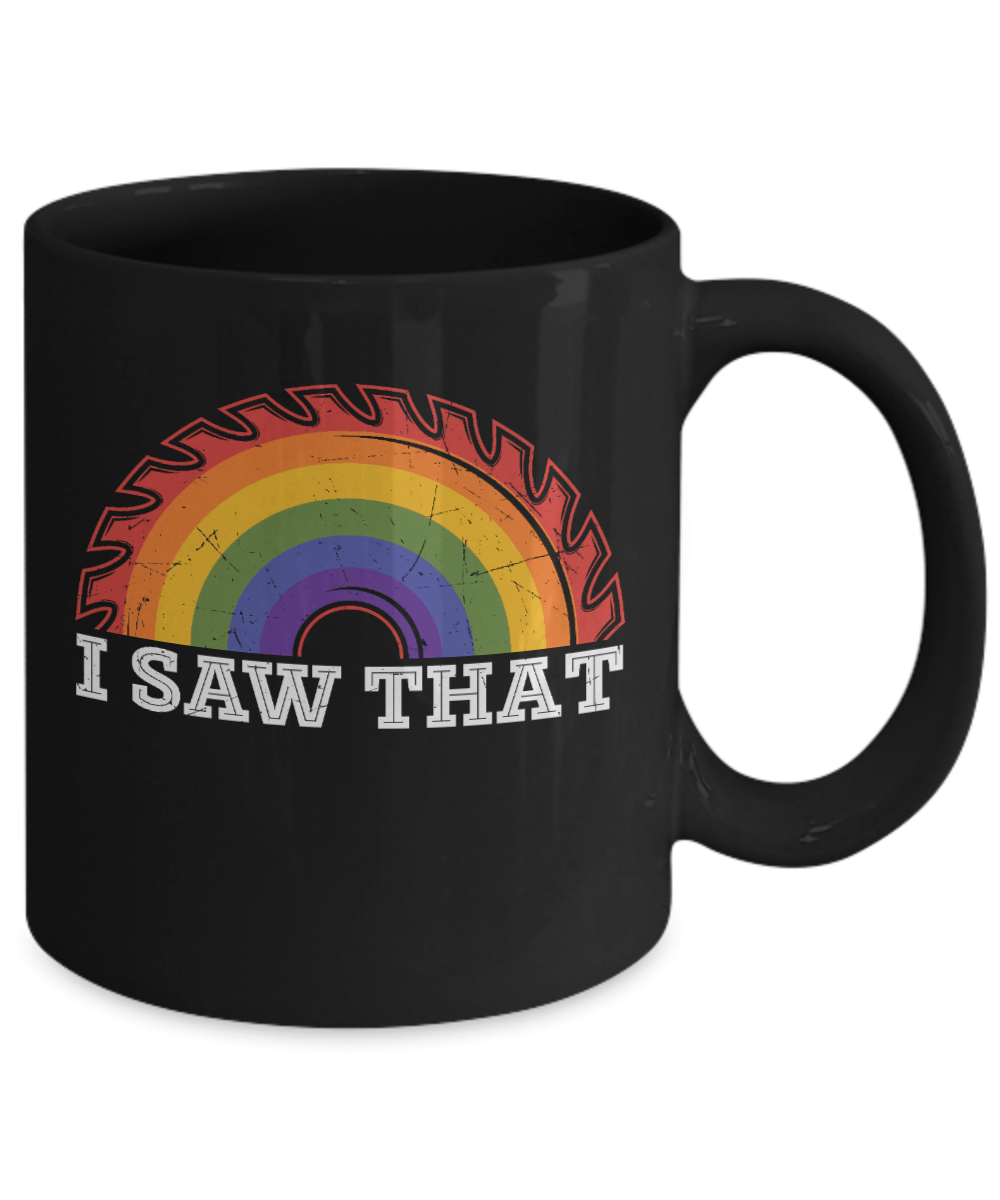 I Saw That Mug - We Love Your Gift