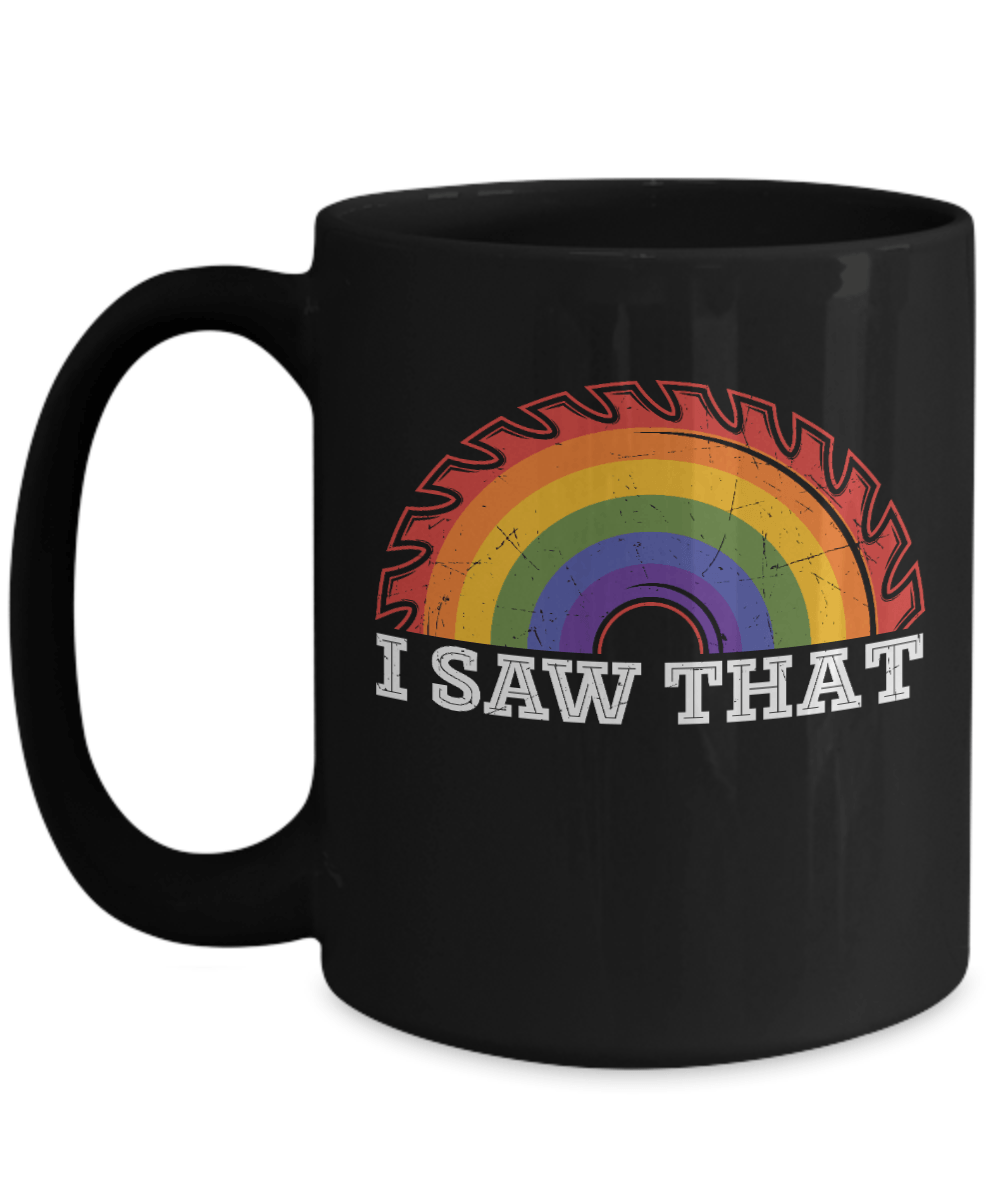 I Saw That Mug - We Love Your Gift