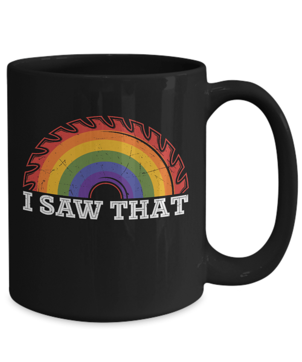 I Saw That Mug - We Love Your Gift