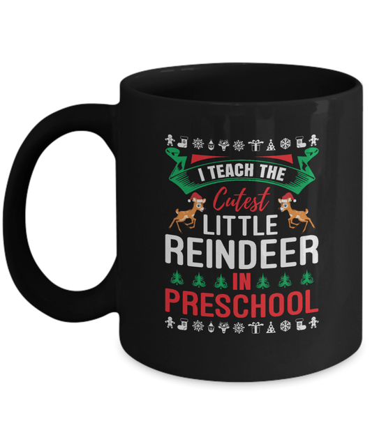 I Teach Cutest Little Reindeer in Preschool - We Love Your Gift