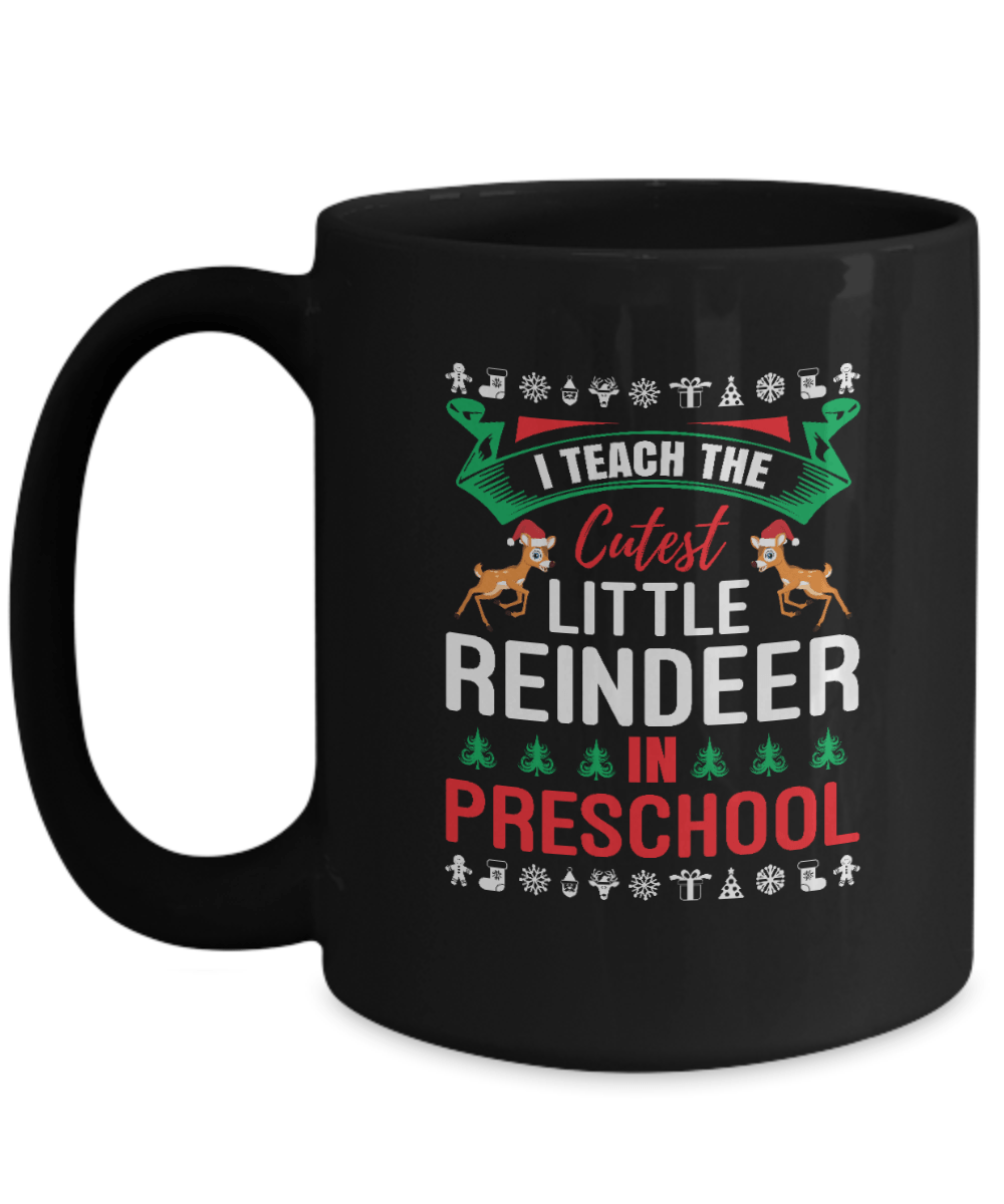 I Teach Cutest Little Reindeer in Preschool - We Love Your Gift