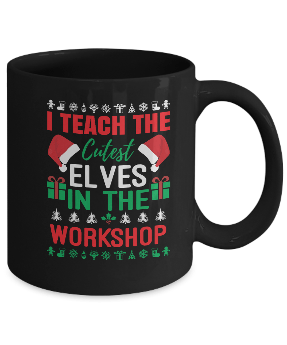 I Teach the Cutest Elves in the Workshop - We Love Your Gift