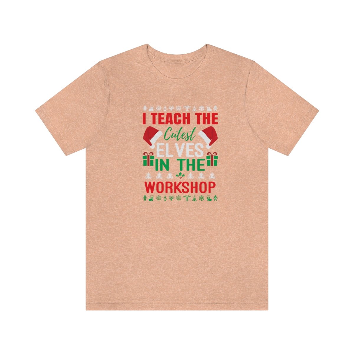 I Teach the Cutest Elves in the Workshop Shirt Print for Fall - We Love Your Gift