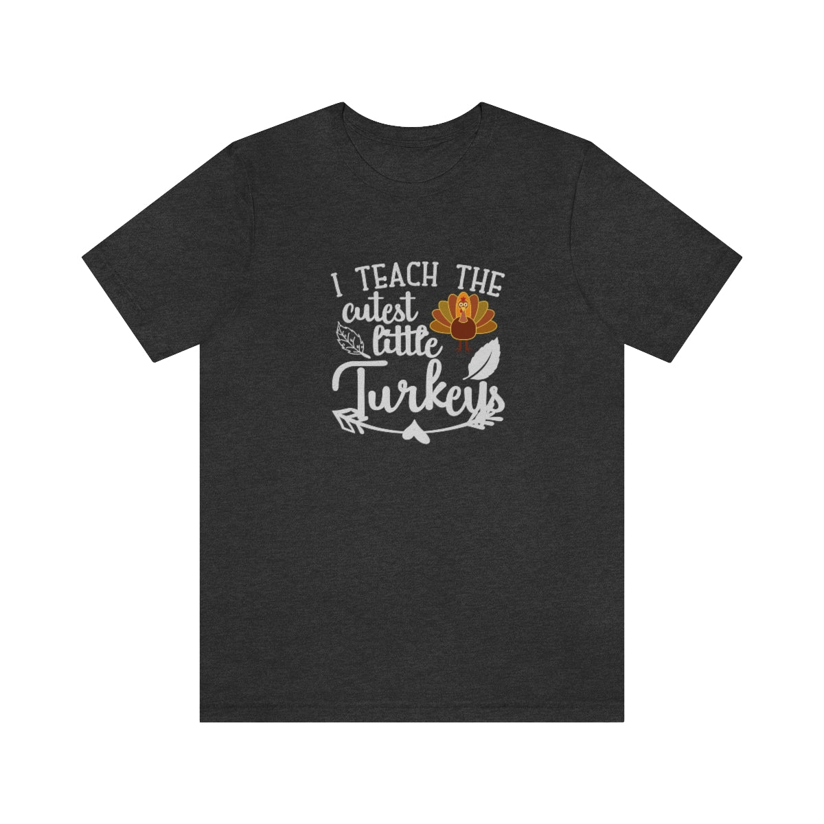 I Teach the Cutest Little Turkeys Shirt Print for Fall - We Love Your Gift