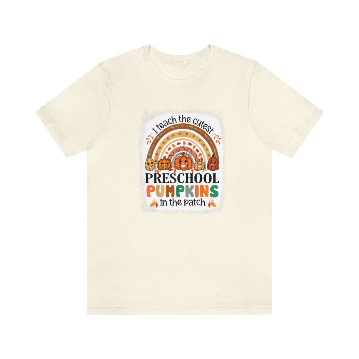 I Teach the Cutest Preschool Pumpkin in the Patch Shirt Print for Fall - We Love Your Gift