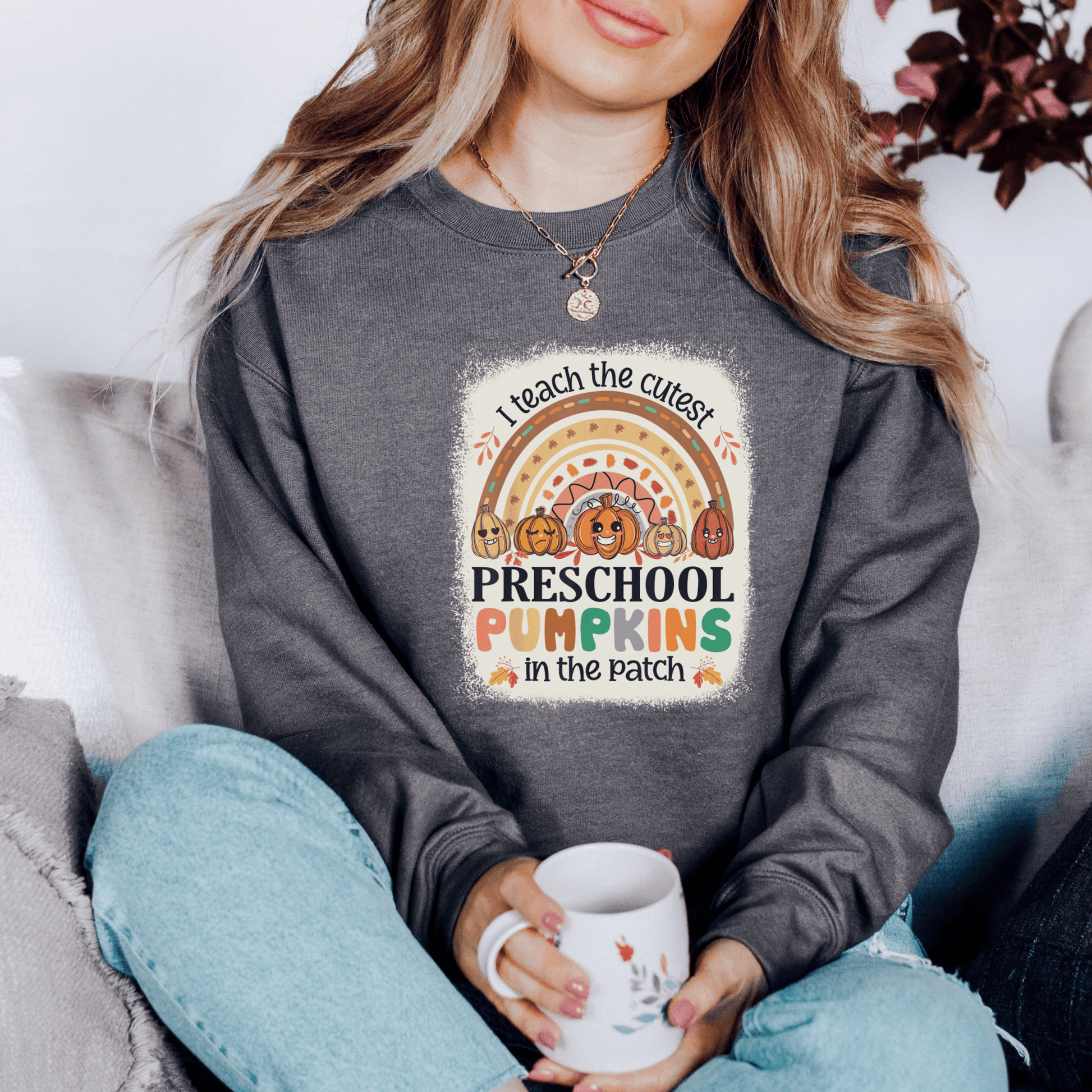 I Teach the Cutest Preschool Pumpkin in the Patch Sweatshirt Print for Fall - We Love Your Gift