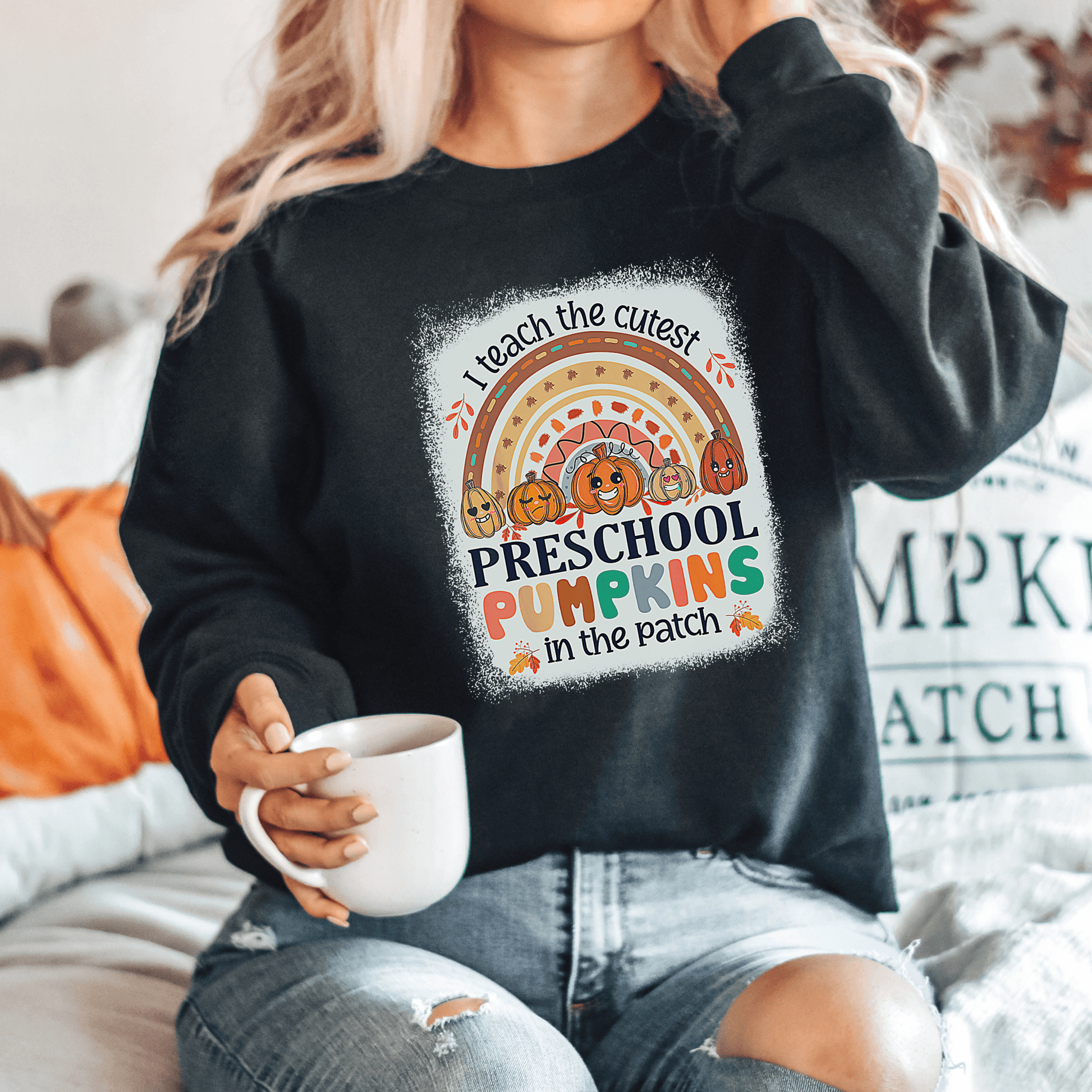 I Teach the Cutest Preschool Pumpkin in the Patch Sweatshirt Print for Fall - We Love Your Gift