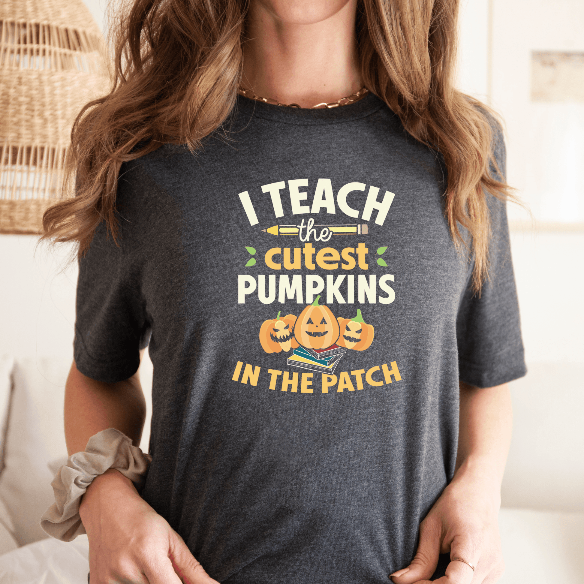 I Teach the Cutest Pumpkin in the Patch Shirt Print for Fall - We Love Your Gift